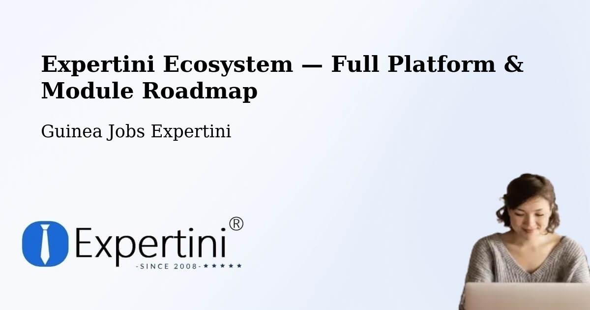 Expertini Ecosystem — Full Platform & Module Roadmap – Guinea