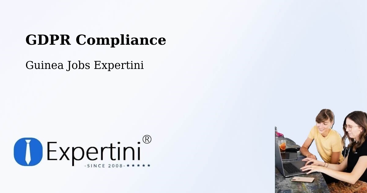 EU GDPR Compliance Statement – Guinea - Guinea Jobs Expertini