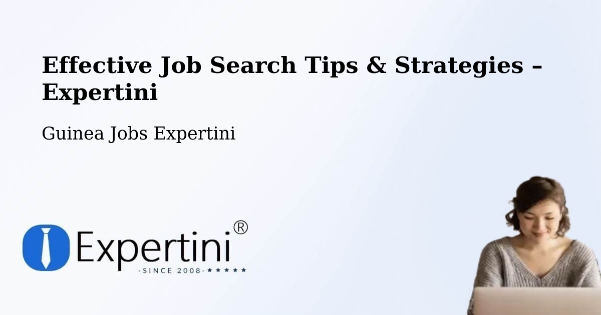 Job Search Tips & Strategies for Job Seekers – Guinea - Guinea Jobs Expertini