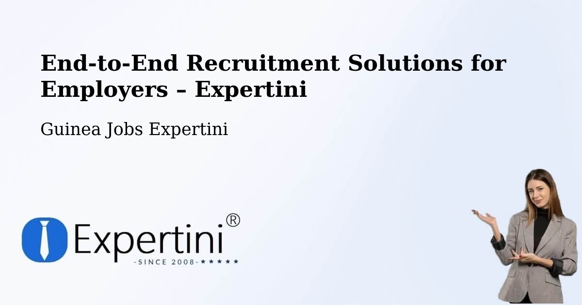Recruitment Solutions for Employers – Guinea - Guinea Jobs Expertini