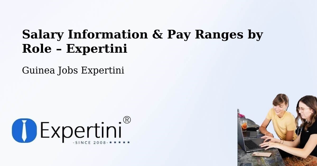 Salary Information & Pay Ranges – Guinea - Guinea Jobs Expertini